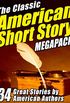 The Classic American Short Story MEGAPACK   (Volume 1): 34 of the Greatest Stories Ever Written (English Edition)
