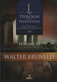 Teologia Para Pentecostais - Volume 2