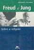 Freud & Jung: Sobre a Religio
