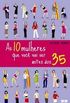 As 10 Mulheres que Voc Vai Ser Antes dos 35