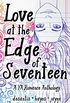 Love at the Edge of Seventeen: A YA Romance Anthology (English Edition)