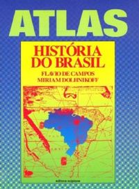 Atlas. Histria Do Brasil - Coleo Atlas
