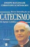 Breve Introduo ao Catecismo da Igreja Catlica