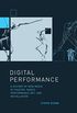 Digital Performance: A History of New Media in Theater, Dance, Performance Art, and Installation