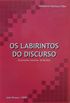 Os Labirintos do Discurso - Hildeberto Barbosa Filho