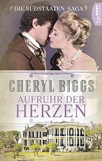 Aufruhr der Herzen: Die Sdstaaten-Saga (Die Braggettes 3) (German Edition)