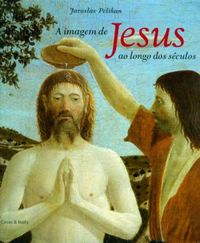 A imagem de Jesus ao longo dos sculos