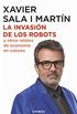 La invasin de los robots y otros relatos de economa (Spanish Edition)