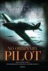 No Ordinary Pilot: One young mans extraordinary exploits in World War II (English Edition)