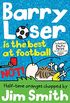 Barry Loser is the best at football NOT! (The Barry Loser Series) (English Edition)