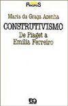 Construtivismo - De Piaget A Emlia Ferreiro
