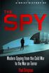 A Brief History of the Spy: Modern Spying from the Cold War to the War on Terror (Brief Histories) (English Edition)