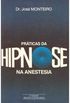 Praticas da Hipnose na Anestesia