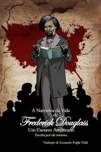 A narrativa da vida de Frederick Douglass: um escravo americano