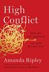 High Conflict: Why We Get Trapped and How We Get Out (English Edition)