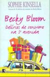 Becky Bloom - Delrios de consumo na 5 avenida