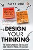 Design Your Thinking: The Mindsets, Toolsets and Skill Sets for Creative Problem-solving (English Edition)