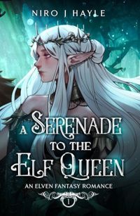 A Serenade To The Elf Queen