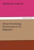 Dream Psychology Psychoanalysis for Beginners (TREDITION CLASSICS) (English Edition)