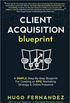 The Client Acquisition Blueprint