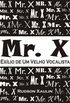 Mr. X - Exlio de Um Velho Vocalista