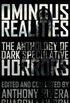 Ominous Realities: The Anthology of Dark Speculative Horrors (English Edition)