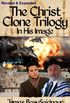 The Christ Clone Trilogy - Book One: IN HIS IMAGE (Revised & Expanded) (English Edition)