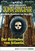 John Sinclair - Folge 2018: Der Herrscher von Atlantis (German Edition)