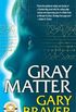Gray Matter (English Edition)