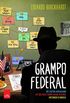 Grampo federal: Um espio americano em sua mais complicada misso: entender o Brasil