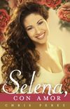 Para Selena, Con Amor (Spanish Edition)