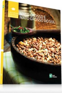 Cozinha Regional Brasileira - Mato Grosso e Mato Grosso do Sul