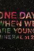 One Day When We Are Young ● Mineral At 25