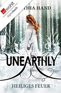 Unearthly: Heiliges Feuer (Die Unearthly-Trilogie 2) (German Edition)