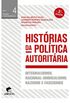 Histrias da poltica autoritria: integralismos, nacionalsindicalismo, nazismo e fascismos