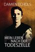 Mein Leben nach der Todeszelle (German Edition)
