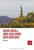 Herr Groll und das Ende der Wachau (German Edition)