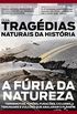 Guia tragdias naturais da histria - A fria da natureza: Terremotos, tufes, furaces, ciclones, tsunamis e vulces que abalaram o Planeta