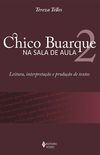 Chico Buarque na sala de aula 2: Leitura, interpretao e produo de textos: Volume 2