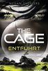 The Cage - Entfhrt: Roman (The Cage-Serie 1) (German Edition)