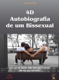 4D Autobiografia de um Bissexual