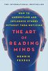 The Art of Reading Minds: How to Understand and Influence Others Without Them Noticing (English Edition)
