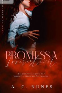 Promessa Irresistvel: A me do meu melhor amigo