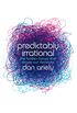 Predictably Irrational: The Hidden Forces that Shape Our Decisions (English Edition)