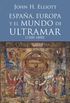 Espaa, Europa y el mundo de ultramar (1500-1800) (Spanish Edition)