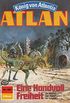 Atlan 465: Eine Handvoll Freiheit: Atlan-Zyklus "Knig von Atlantis" (Atlan classics) (German Edition)