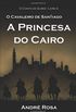 O Cavaleiro de Santiago e A Princesa do Cairo