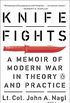 Knife Fights: A Memoir of Modern War in Theory and Practice (English Edition)