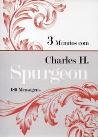 3 Minutos com Charles H. Spurgeon