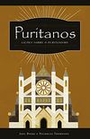 Puritanos - Lies Sobre o Puritanismo